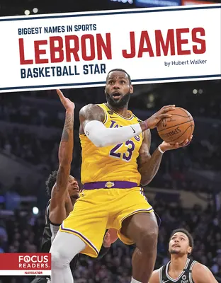 Lebron James: James James: Basketbalová hvězda - Lebron James: Basketball Star