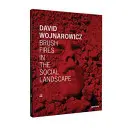 David Wojnarowicz: Požáry v sociální krajině: Vydání k dvacátému výročí - David Wojnarowicz: Brush Fires in the Social Landscape: Twentieth Anniversary Edition