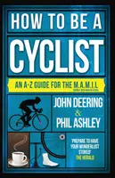 Jak se stát cyklistou: A-Z života na dvou kolech - How to Be a Cyclist: An A-Z of Life on Two Wheels