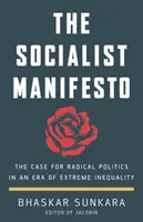 Socialistický manifest - Případ pro radikální politiku v éře extrémní nerovnosti - Socialist Manifesto - The Case for Radical Politics in an Era of Extreme Inequality