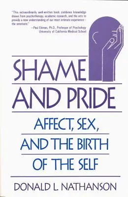 Stud a pýcha: (přepracované): Stud: tváře a pohlaví: afekt, sex a zrození vlastního já - Shame and Pride: Affect, Sex, and the Birth of the Self (Revised)