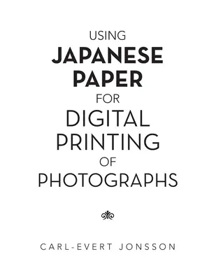 Použití japonského papíru pro digitální tisk fotografií - Using Japanese Paper for Digital Printing of Photographs