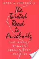Spletitá cesta do Osvětimi: Nacistická politika vůči německým Židům v letech 1933-1939. - The Twisted Road to Auschwitz: Nazi Policy Toward German Jews, 1933-39