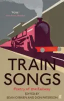Vlakové písně - Poezie železnice - Train Songs - Poetry of the Railway