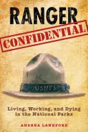 Ranger Confidential: Žít, pracovat a umírat v národních parcích - Ranger Confidential: Living, Working, and Dying in the National Parks