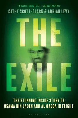 Vyhnanství: Exil: Ohromující vnitřní příběh Usámy bin Ládina a Al-Káidy na útěku. - The Exile: The Stunning Inside Story of Osama Bin Laden and Al Qaeda in Flight