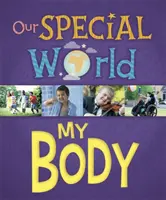 Náš zvláštní svět: Můj zvláštní svět: Moje tělo - Our Special World: My Body
