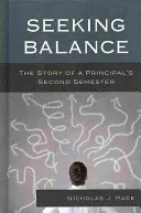 Hledání rovnováhy: Příběh druhého semestru ředitele školy - Seeking Balance: The Story of a Principal's Second Semester