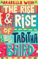 Vzestup a vzestup Tabithy Bairdové - The Rise and Rise of Tabitha Baird