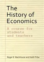 Dějiny ekonomie: Kurz pro studenty a učitele - The History of Economics: A Course for Students and Teachers