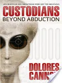 Správci: Kustodové: Za hranicí únosu - The Custodians: Beyond Abduction