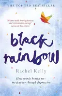 Černá duha - Jak mě slova uzdravila: moje cesta depresí - Black Rainbow - How words healed me: my journey through depression