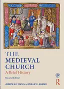 Středověká církev: A Brief History (Stručné dějiny) - The Medieval Church: A Brief History