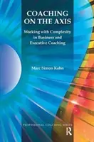 Koučování na ose: Práce se složitostí v obchodním a manažerském koučování - Coaching on the Axis: Working with Complexity in Business and Executive Coaching