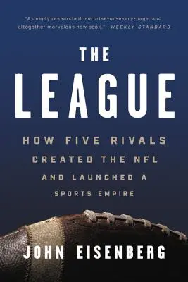 Liga: Jak pět rivalů vytvořilo NFL a založilo sportovní impérium - The League: How Five Rivals Created the NFL and Launched a Sports Empire