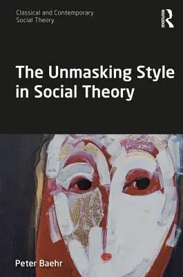 Odhalující styl v sociální teorii - The Unmasking Style in Social Theory