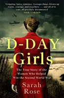 Dívky dne D - Špionky, které vyzbrojily odboj, sabotovaly nacisty a pomohly vyhrát druhou světovou válku - D-Day Girls - The Spies Who Armed the Resistance, Sabotaged the Nazis, and Helped Win the Second World War