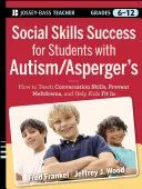 Úspěch v sociálních dovednostech pro studenty s autismem / Aspergerovým syndromem: Pomáhat dospívajícím s Aspergerovým syndromem, aby se začlenili do kolektivu - Social Skills Success for Students with Autism / Asperger's: Helping Adolescents on the Spectrum to Fit in