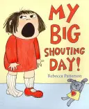 Můj velký křiklavý den - My Big Shouting Day