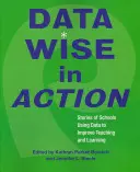 Data Wise v akci: Příběhy škol využívajících data ke zlepšení výuky a učení - Data Wise in Action: Stories of Schools Using Data to Improve Teaching and Learning