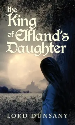 Dcera krále Elflandu - The King of Elfland's Daughter