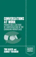 Konverzace v práci: Kniha: Konverzace na pracovišti: Podpora kultury konverzace na měnícím se pracovišti - Conversations at Work: Promoting a Culture of Conversation in the Changing Workplace