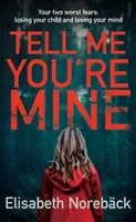 Řekni, že jsi můj (Noreback Elisabeth (Author)) - Tell Me You're Mine (Noreback Elisabeth (Author))