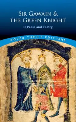 Sir Gawain a zelený rytíř: v próze a poezii - Sir Gawain and the Green Knight: In Prose and Poetry