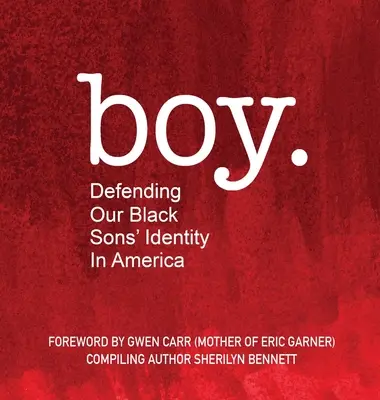 chlapec: Bránit identitu našich černých synů v Americe - boy: Defending Our Black Sons' Identity in America