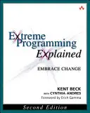 Vysvětlení extrémního programování: Přijměte změnu - Extreme Programming Explained: Embrace Change