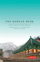 Korejská mysl: Pochopení současné korejské kultury - The Korean Mind: Understanding Contemporary Korean Culture