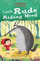 Pokroucené pohádky: Hrubá Karkulka - Twisted Fairy Tales: Little Rude Riding Hood