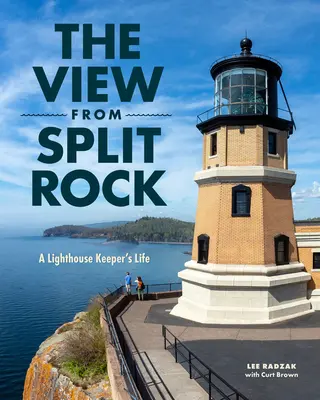 Pohled z Rozštípené skály: Život strážce majáku - The View from Split Rock: A Lighthouse Keeper's Life