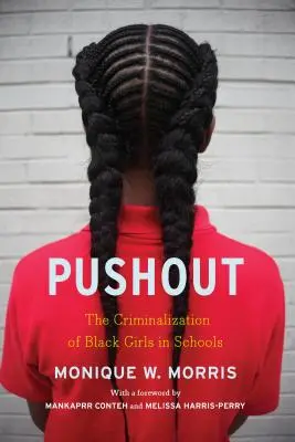 Pushout: Kriminalizace černošských dívek ve školách - Pushout: The Criminalization of Black Girls in Schools
