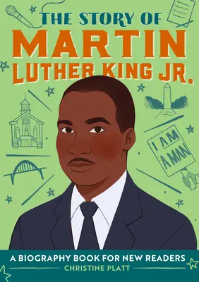 Příběh Martina Luthera Kinga mladšího: Kinga Luthera Kinga: Životopisná kniha pro nové čtenáře - The Story of Martin Luther King Jr.: A Biography Book for New Readers