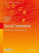 Sociální obchod: Marketing, technologie a management - Social Commerce: Marketing, Technology and Management