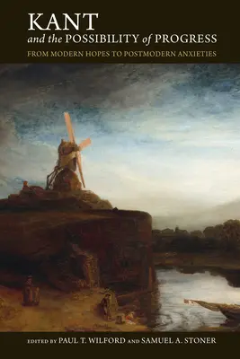 Kant a možnost pokroku: Od moderních nadějí k postmoderním úzkostem - Kant and the Possibility of Progress: From Modern Hopes to Postmodern Anxieties