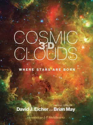 Kosmická mračna 3-D: Kde se rodí hvězdy - Cosmic Clouds 3-D: Where Stars Are Born
