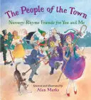 Lidé z města: Školkově-rytmické kamarádky pro tebe a pro mě - The People of the Town: Nursery-Rhyme Friends for You and Me