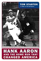 Hank Aaron a homerun, který změnil Ameriku - Hank Aaron and the Home Run That Changed America