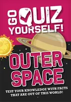 Jděte si udělat kvíz!: Vyzkoušejte si: Vesmír - Go Quiz Yourself!: Outer Space