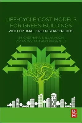 Modely nákladů životního cyklu pro ekologické budovy: S optimálními kredity zelené hvězdy - Life-Cycle Cost Models for Green Buildings: With Optimal Green Star Credits