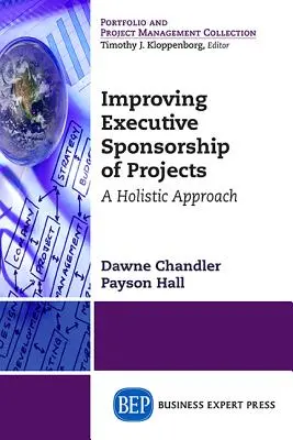 Zlepšení výkonného sponzoringu projektů: A Holistic Approach - Improving Executive Sponsorship of Projects: A Holistic Approach