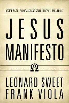 Ježíšův manifest: Ježíš Kristus: Manifest: Obnovení svrchovanosti a suverenity Ježíše Krista - Jesus Manifesto: Restoring the Supremacy and Sovereignty of Jesus Christ