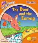 Oxford Reading Tree Songbirds Phonics: Úroveň 6: The Deer and the Earwig (Jelen a ušák) - Oxford Reading Tree Songbirds Phonics: Level 6: The Deer and the Earwig
