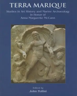 Terra Marique - Studie k poctě Anny Marguerite McCannové u příležitosti převzetí zlaté medaile Archeologického institutu Ameriky - Terra Marique - Studies in honour of Anna Marguerite McCann on the receipt of the Gold Medal of the Archaeological Institute of America