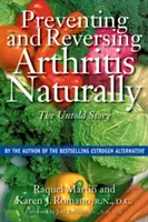 Prevence a odvrácení artritidy přirozenou cestou: The Untold Story (Nevyprávěný příběh) - Preventing and Reversing Arthritis Naturally: The Untold Story