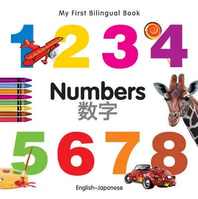Moje první dvojjazyčná knížka-čísla (anglicko-japonská) - My First Bilingual Book-Numbers (English-Japanese)
