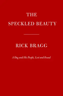 Kráska skvrnitá: Psík a jeho lidé - The Speckled Beauty: A Dog and His People
