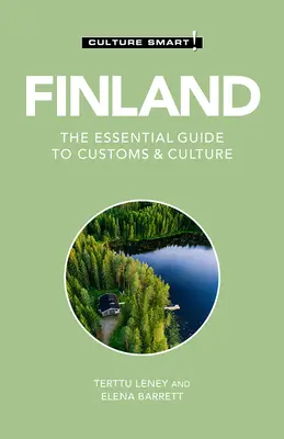 Finsko - Culture Smart!, 118: Základní průvodce zvyky a kulturou - Finland - Culture Smart!, 118: The Essential Guide to Customs & Culture